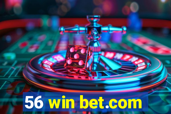 56 win bet.com
